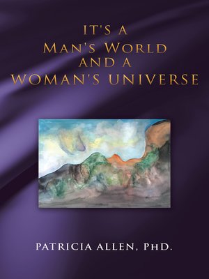 cover image of It's a Man's World and a Woman's Universe